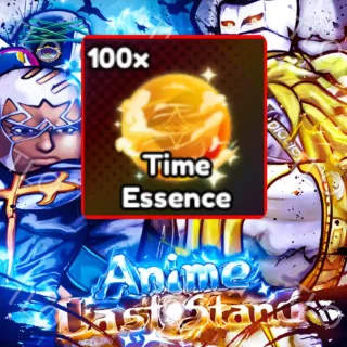 100X TIME ESSENCE | ANIME LAST STAND