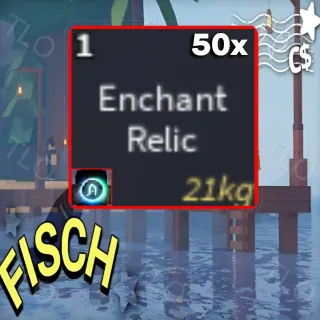 50 ENCHANT RELIC | FISCH