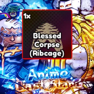 BLESSED CORPSE (RIBCAGE) | ANIME LAST STAND