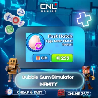 Bubble Gum Simulator INFINITY > Fast Hatch [399R] 