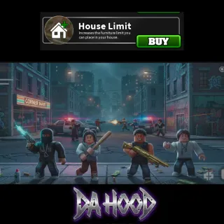 Da Hood | House Limit [100R]