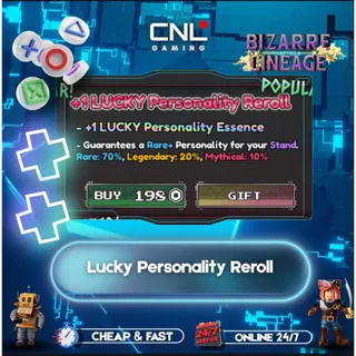 Bizarre Lineage > 1 Lucky Personality Reroll > 178R