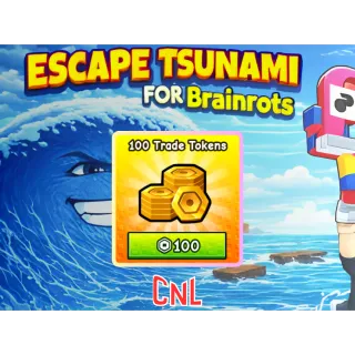 100 Tokens | 100R | Escape Tsunami For Brainrots