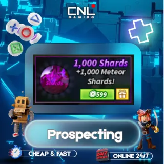 Prospecting > 1000 Shards [599R] 