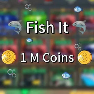 Fish It !  1 M Coins