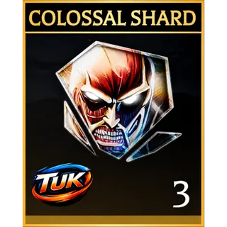 3X COLOSSAL SHARD| VIA TRADE | AOTR - ATTACK ON TITAN REVOLUTION