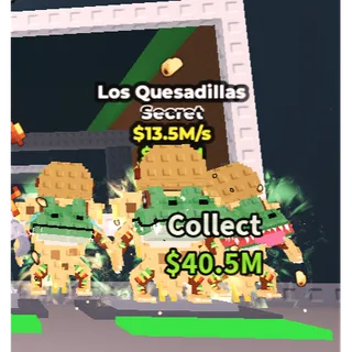 LOS QUESADILLAS | NORMAL + 1 TRAITS | 13.5M/S | (G6)