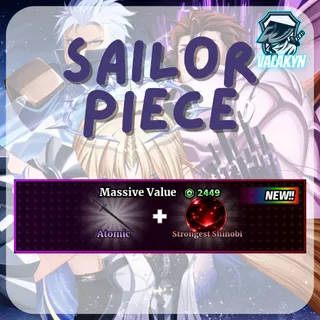 Sailor Piece Atomic + Strongest Shinobi