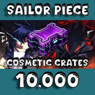10,000 Cosmetic Crates - Sailor Piece