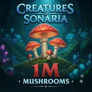 1M SHOOMS / 1000000 SHOOMS / MUSHROOMS- CREATURES OF SONARIA