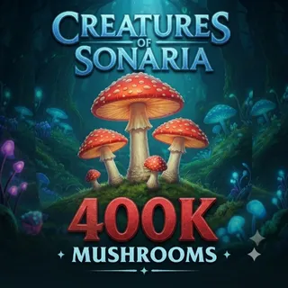 400k SHOOMS / 00000 SHOOMS / MUSHROOMS- CREATURES OF SONARIA