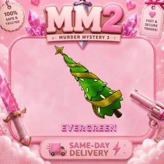 Evergreen MM2