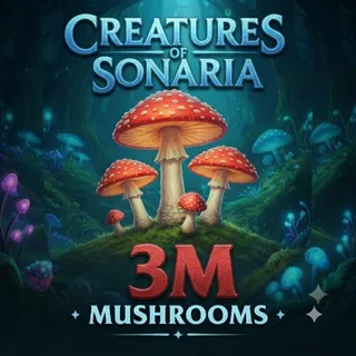 3M SHOOMS / 3000000 SHOOMS / MUSHROOMS- CREATURES OF SONARIA