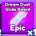 dream dust glide board baddies