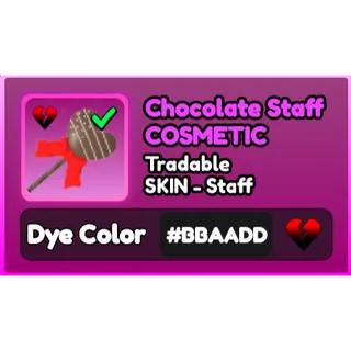 #BBAADD Chocolate Staff  / World Zero