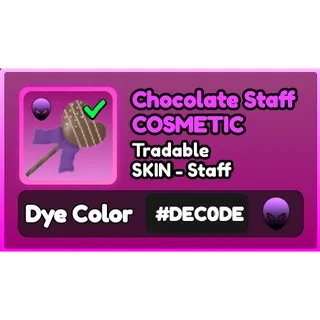#DEC0DE Chocolate Staff  / World Zero