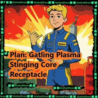 Plan: Gatling Plasma STINGING Core Receptacle