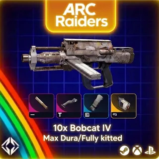 ARC RAIDERS - 10x BOBCAT IV MAX DURA / FULLY KITTED