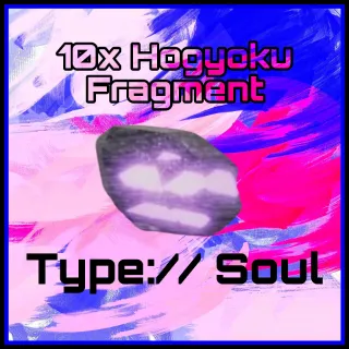 10x Hogyoku Fragment [Type:// Soul]