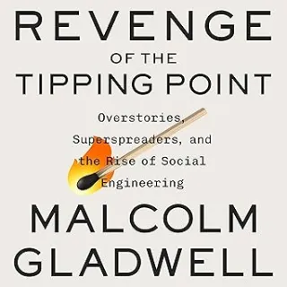 Revenge of the Tipping Point: Overstories, Superspreaders, and the Rise of Social Engineering 