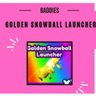 Golden snowball launcher | Baddies