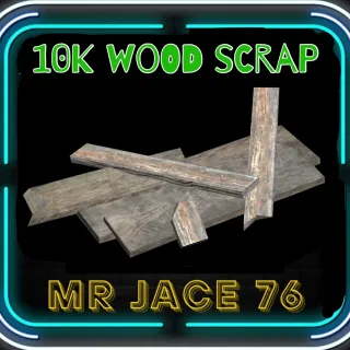 10k Wood Scrap