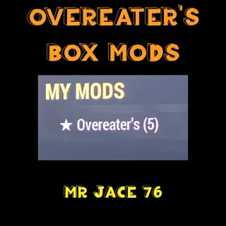 5x Overeater Box Mods