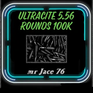 100k Ultracite 5.56 ammo