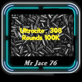 100k Ultracite ammo.308