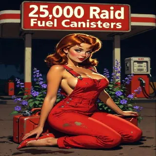 25k New Raid Fuel Canisters