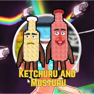 Ketchuru and Musturu