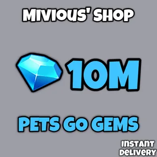 10M GEMS | PETS GO