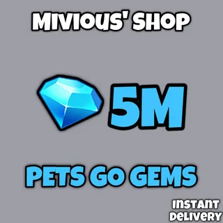 5M GEMS | PETS GO