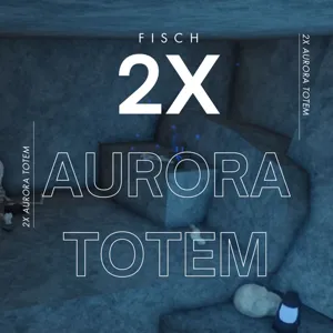 2X AURORA TOTEM | FISCH