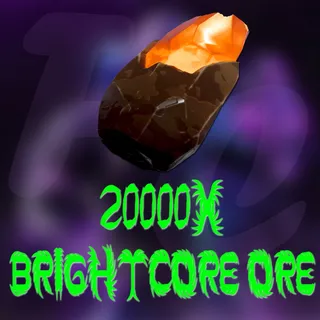 Brightcore Ore  | 20 000x