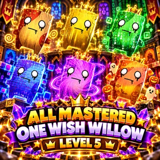 All Mastered One Wish Willow Sprites - level 5!