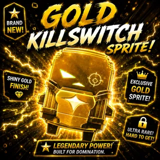 Gold Killswitch Sprite - Available!!