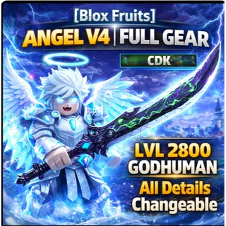 🔻[Blox Fruits] ANGEL V4 | FULL GEAR | CDK | LVL 2800 +++