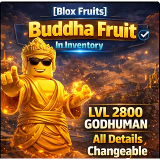 🔻[Blox Fruits] Buddha Fruit In Inventory | LVL 2800 | GODHUMAN | All Details Changeable