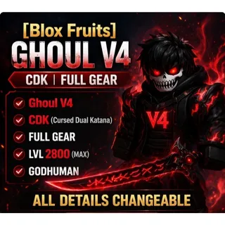 ⭕[Blox Fruits] Ghoul V4 | CDK | FULL GEAR | LVL 2800 | GODHUMAN | All Details Changeable