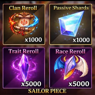 ⭕x1000 CLAN REROLL | x1000 PASSIVE SHARDS | x5000 TRAIT REROLL | x5000 RACE REROLL | SAILOR PIECE | 
