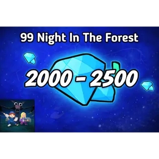 🔻99 Night In The Forest 2000-2500 Diamonds
