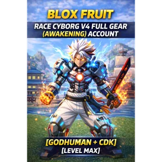 ⛔Blox Fruit Race Cyborg V4 Full Gear (Awakening) Account (Godhuman + CDK) [Level MAX]
