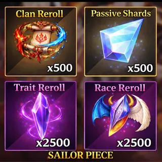 ⭕x500 CLAN REROLL | x500 PASSIVE SHARDS | x2500 TRAIT REROLL | x2500 RACE REROLL | SAILOR PIECE |