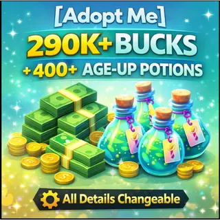 🔻[Adopt Me] 290K+ Bucks + 400+ Age-up Potions | All Details Changeable