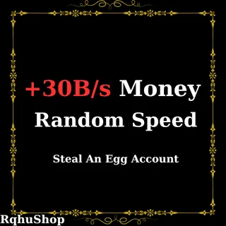 +30B/s Money - Random Speed - Steal An Egg Account