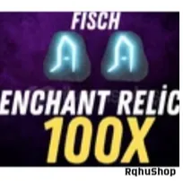 100x Enchant Relic | Fisch