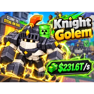 Knight Golem / Clone To Stean An Egg