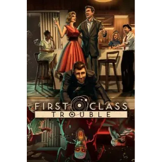 First Class Trouble