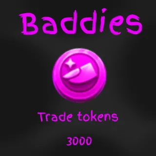 3000 Tokens-Baddies